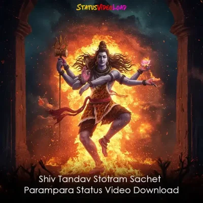 Shiv Tandav Stotram Sachet Parampara Status Video Download