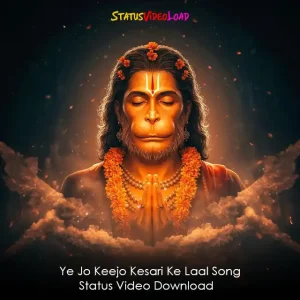 Ye Jo Keejo Kesari Ke Laal Song Status Video Download