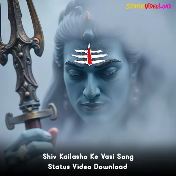 Shiv Kailasho Ke Vasi Song Status Video Download