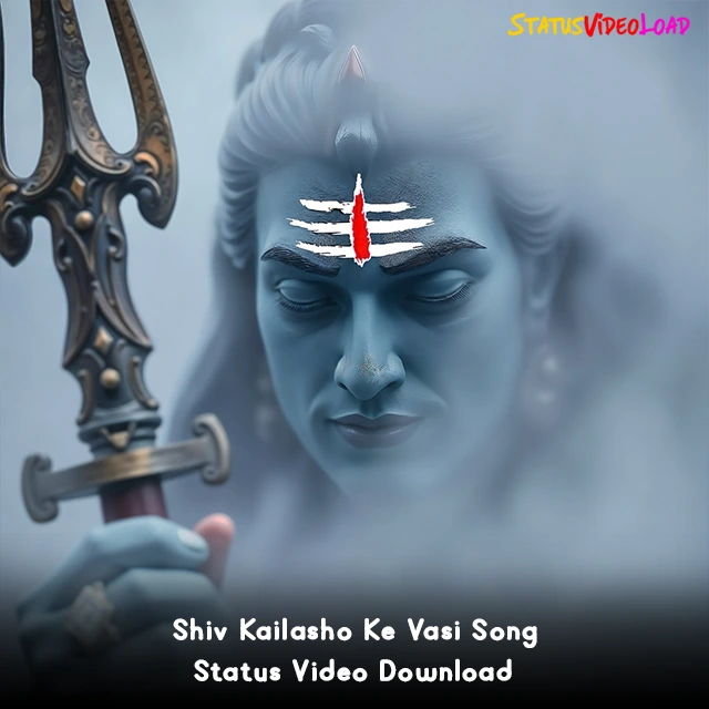 Shiv Kailasho Ke Vasi Song Status Video Download