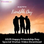 2025 Happy Friendship Day Special Status Video Download