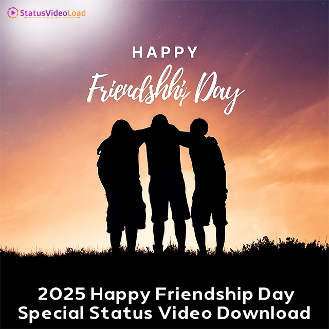2025 Happy Friendship Day Special Status Video Download