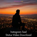 Instagram Sad Status Video Download