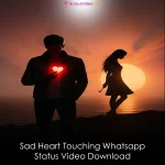 Sad Heart Touching Whatsapp Status Video Download