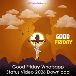 Good Friday Whatsapp Status Video 2026 Download