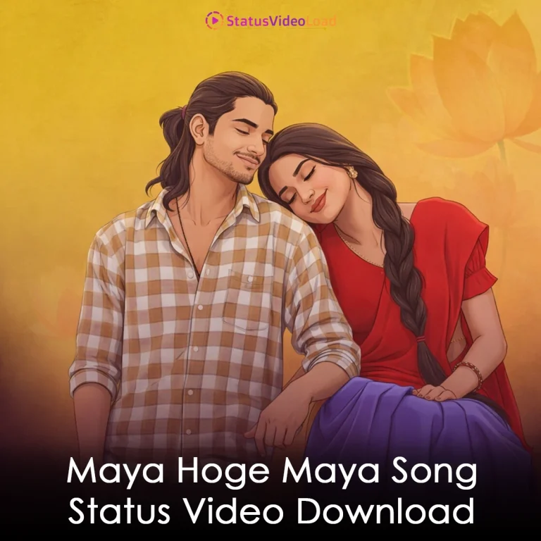 Maya Hoge Maya Song Status Video Download