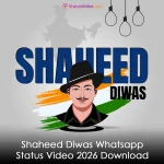 Shaheed Diwas Whatsapp Status Video 2026 Download