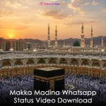 Makka Madina Whatsapp Status Video Download