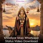 Khodiyar Maa Whatsapp Status Video Download
