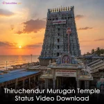 Thiruchendur Murugan Temple Status Video Download